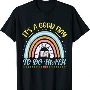 It's a Good Day to Do Math Study Hard Teacher Day 2022 Shirt