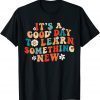 It's a good day to learn something new, Retro Groovy Flower 2022 Shirt