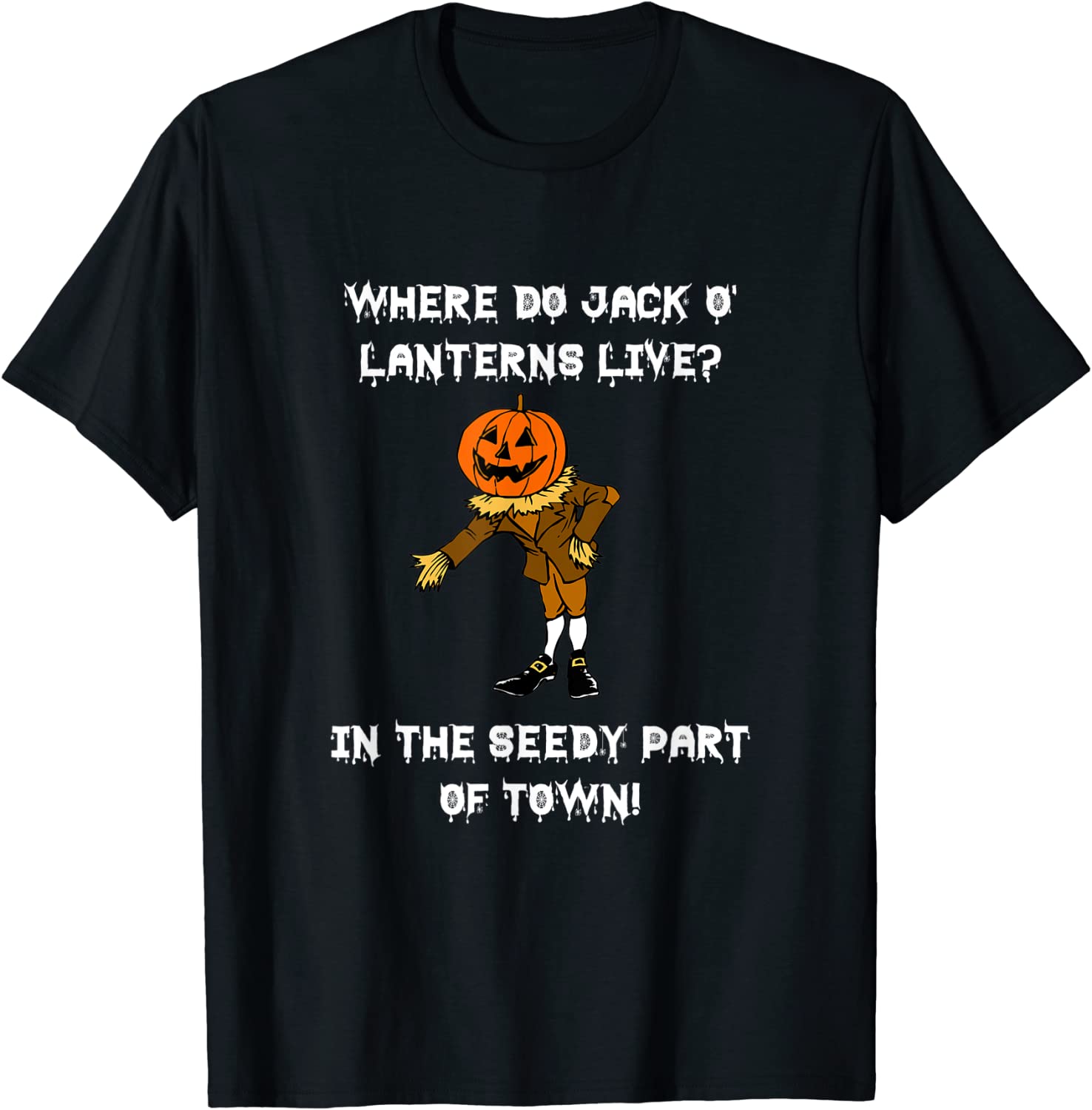 Jack O Lanterns Live In The Seedy Part Of Town Halloween Classic Shirt