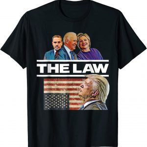 Joe Biden Hillary Clinton Above the Law Pro-Trump Political 2022 Shirt