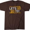 Juan Soto: Let's Go So-To San Diego 2022 Shirt