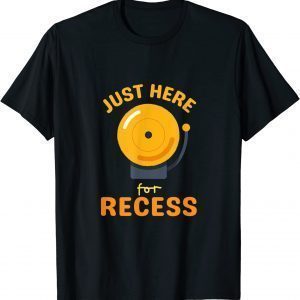 Just Here For Recess Bell - Back To School Recess Classic Shirt