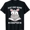 Just One More Chapter Rat Book Reading Lovers Literature 2023 Shirt