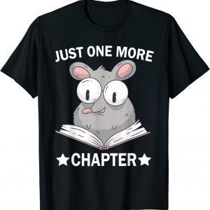 Just One More Chapter Rat Book Reading Lovers Literature 2023 Shirt