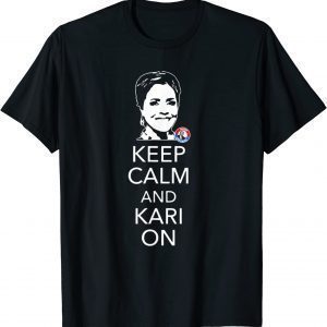Keep Calm and Kari On Arizona Kari Lake Political 2022 Shirt