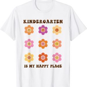 Kindergarten Is My Happy Place Retro Flowers Kinder Teacher T-Shirt
