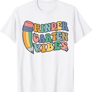 Kindergarten Vibes First Day Back to School Teacher Students T-Shirt