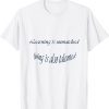 Learning is unmatched, lying is also talented 2022 Shirt