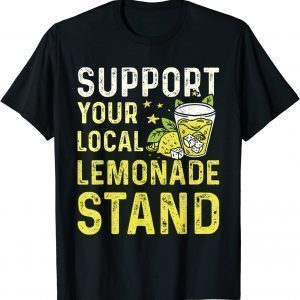 Lemonade stand with support your local lemonade stand Classic Shirt