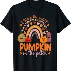 Leopard Rainbow I Teach The Cutest Pumpkins In The Patch 2022 Shirt