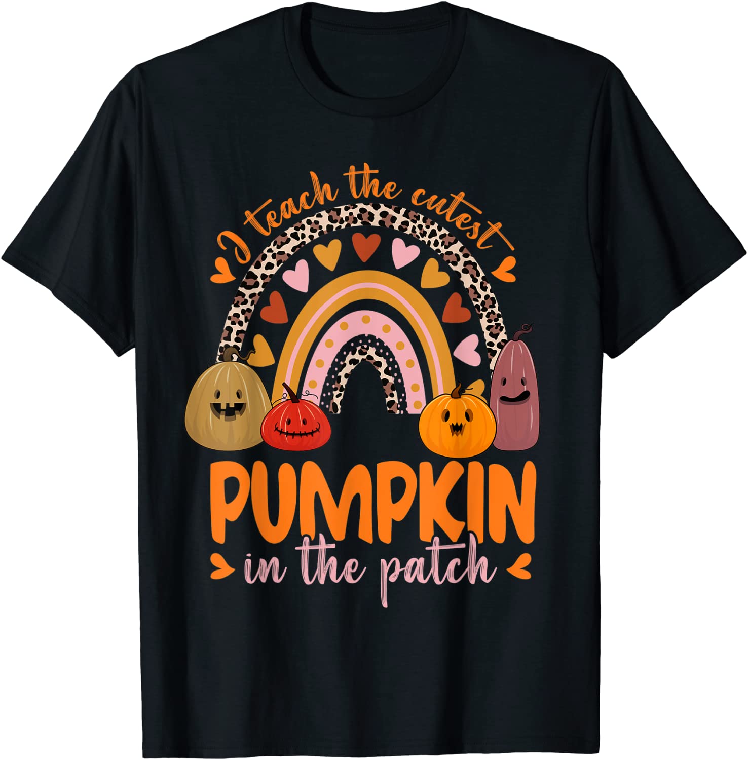 Leopard Rainbow I Teach The Cutest Pumpkins In The Patch 2022 Shirt