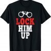 Lock Him Up, Anti Trump 2022 Shirt