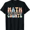 Math the Only Subject That Counts Math Teachers T-Shirt
