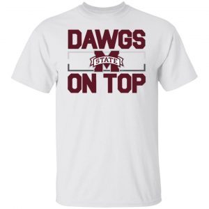 Mississippi State Dawgs On Top 2022 Limited shirt