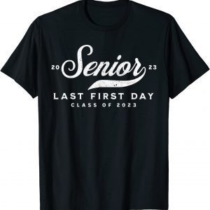 My Last First Day Senior Class Of 2023 Classic Shirt