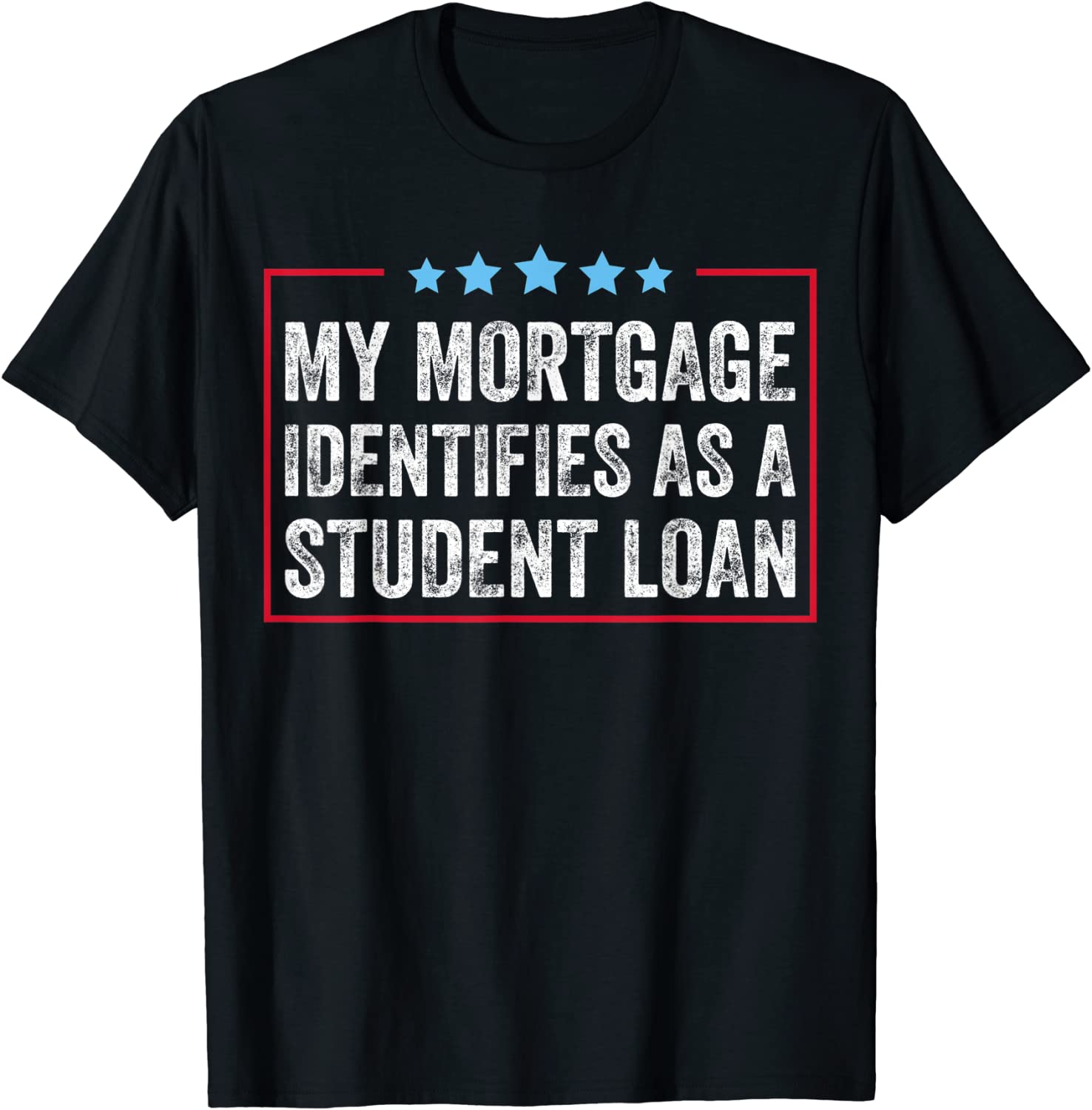 My Mortgage Identifies As A Student Loan Cancel Student Debt Classic Shirt