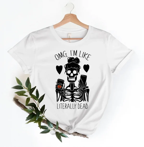 OMG, I'm Like Literally Dead Halloween Classic Shirt