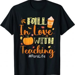 Para Life Fall In Love With Teaching Autumn Vibes 2022 Shirt