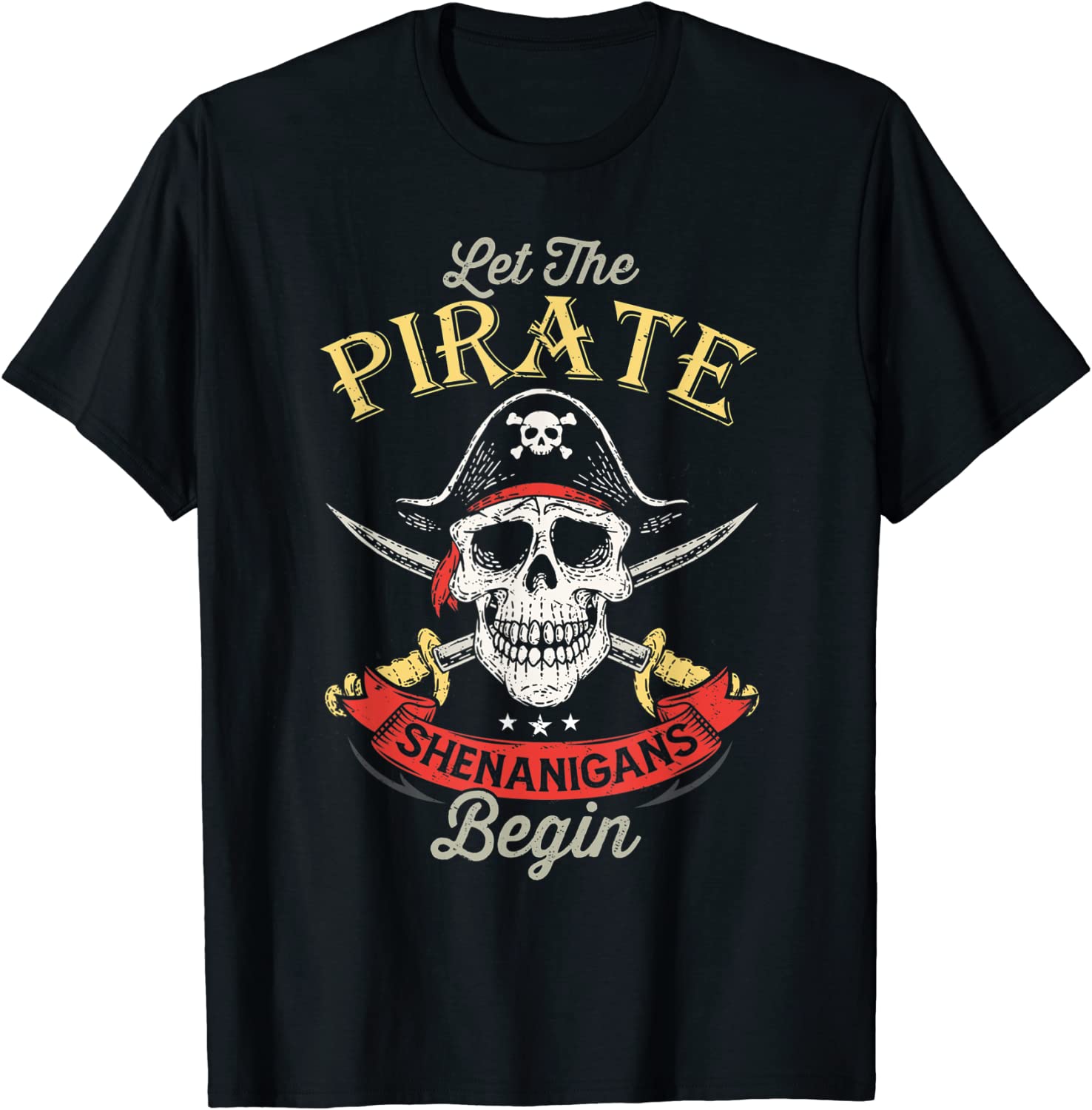 Pirate Freebooter say Let The Pirate Shenanigans Begin 2022 Shirt ...