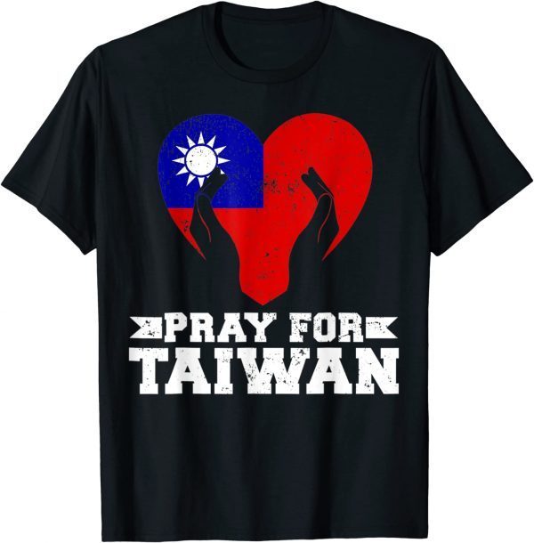 Pray For Taiwan Supporter Taiwanese Flag Heart 2022 Shirt