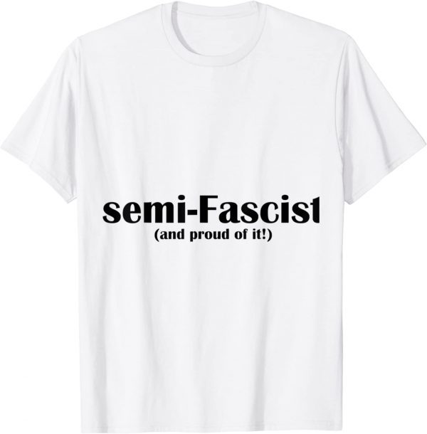 Semi Fascist Political Humor Biden 2023 Shirt Teeducks 3118