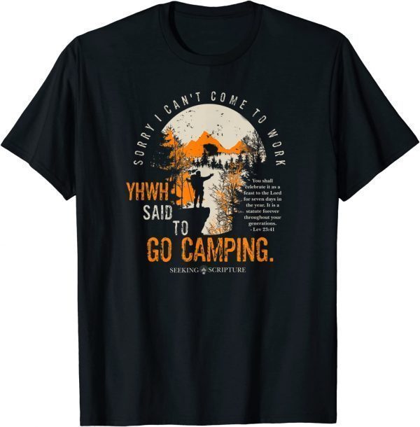 Sorry I can't work, YHWH said to go camping Lev 23:41 Limited Shirt