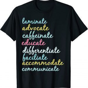 Special Education Teacher Laminate Advocate Caffeinate 2022 Shirt