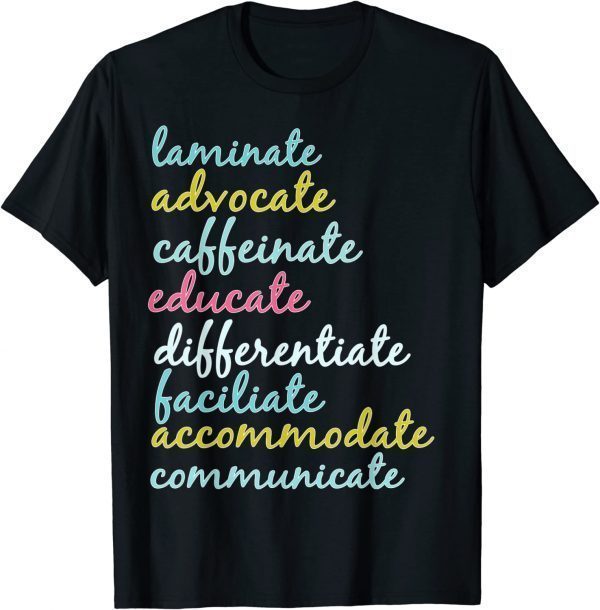 Special Education Teacher Laminate Advocate Caffeinate 2022 Shirt