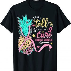 Stand-Tall Fight for a Cure Breast Cancer Aware Pineapple Classic Shirt