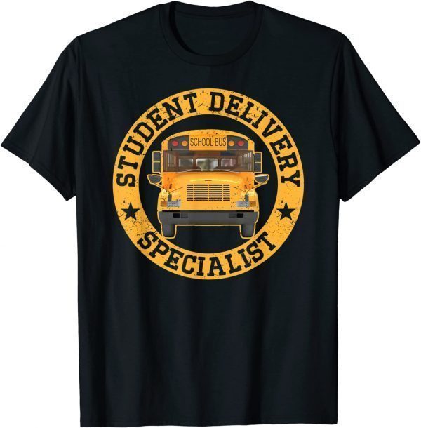 Student Delivery Specialist School Bus Driver Apparel 2022 Shirt