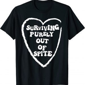 Surviving Purely Out Of Spite Classic Shirt