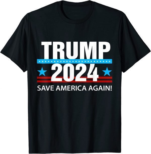 TRUMP 2024 Save America Again Pro Trump 2022 Shirt