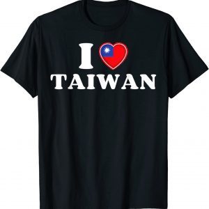 Taiwanese Flag Heart I Love Taiwan Heart I Stand with Taiwan 2022 Shirt