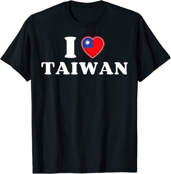 Taiwanese Flag Heart I Love Taiwan Heart I Stand with Taiwan 2022 Shirt