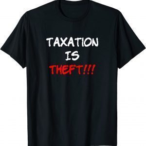 Taxation Is Theft Classic Shirt