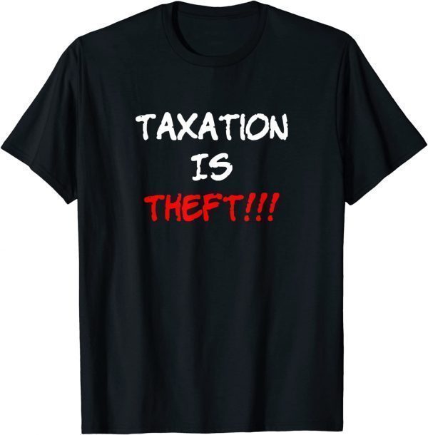 Taxation Is Theft Classic Shirt