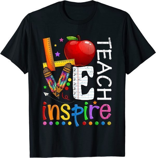 Teach Love Inspire Back to School 2022 Shirt