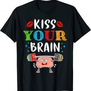 Teacher Life Kiss Your Brain Students Class Cute Classic Shirt