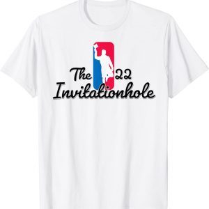 The 22 Invitationhole 2022 Shirt