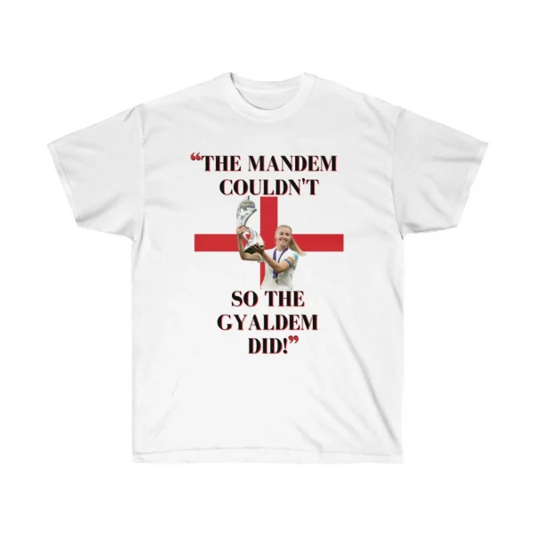 The Mandem Couldn't, So The Gyaldem Did - England Women's Euro 2022 Champions London 2022 Shirt
