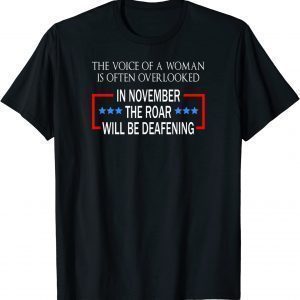 The Voice of a Woman Deafening Roar Political Vote 2023 Shirt