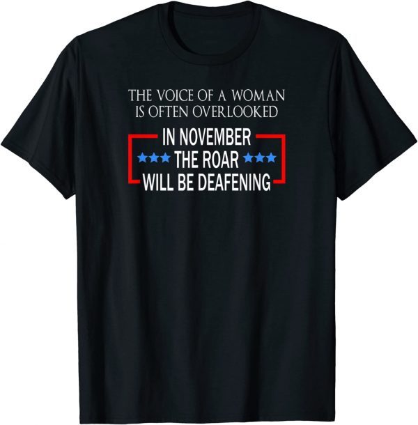 The Voice of a Woman Deafening Roar Political Vote 2023 Shirt