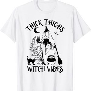 Thick Thighs Witch Vibes Sexy Halloween Witchy Vibes Classic Shirt