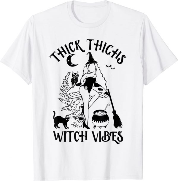 Thick Thighs Witch Vibes Sexy Halloween Witchy Vibes Classic Shirt