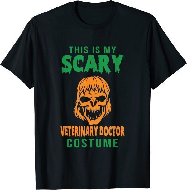 This Is My Scary Veterinary Doctor Costume Happy Hlloaween 2022 Shirt