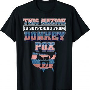 This Nation is Suffering From Donkey Pox Trump 2024 Limited Shirt