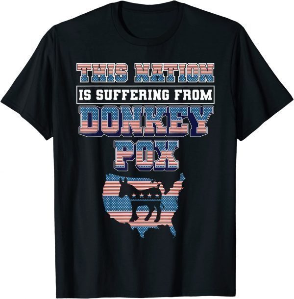 This Nation is Suffering From Donkey Pox Trump 2024 Limited Shirt