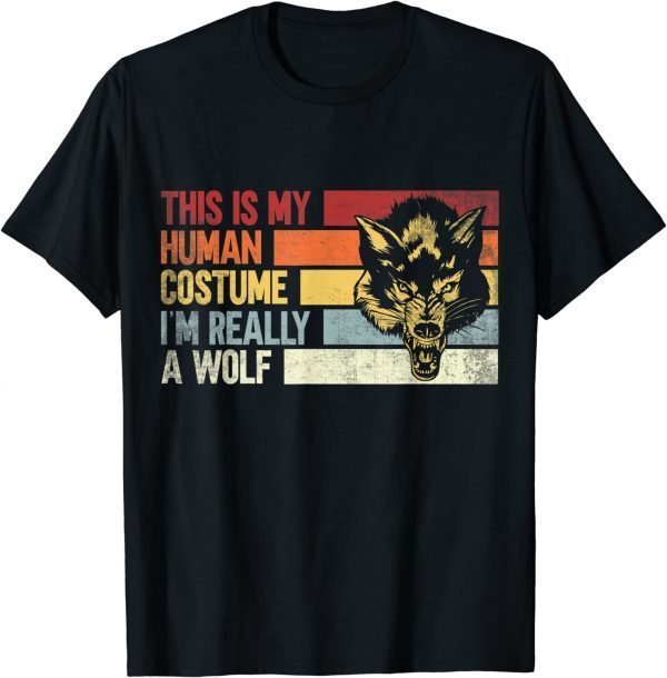 This is My Human Costume I'm Really A Wolf T-Shirt