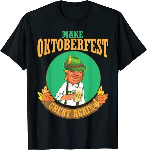 Trump Drinking Beer Make Oktoberfest Great Again Drinker 2022 Shirt