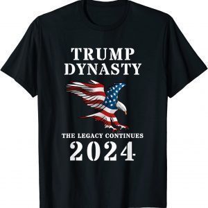 Trump Dynasty The Legacy Continues 2024 Limited Shirt
